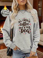 "All I Need Is Coffee & My Dog" Crewneck Sweatshirt